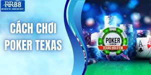 Cách Chơi Poker Texas Đơn Giản Dễ Hiểu Và Mẹo Chiến Thắng