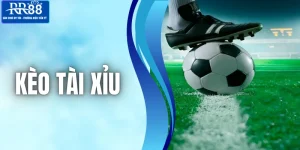 Kèo Tài Xỉu - Kinh Nghiệm Cược Bóng Đá Trực Tuyến Hiệu Quả