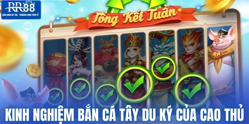 Kinh nghiệm săn cá Tây Du Ký hiệu quả của cao thủ
