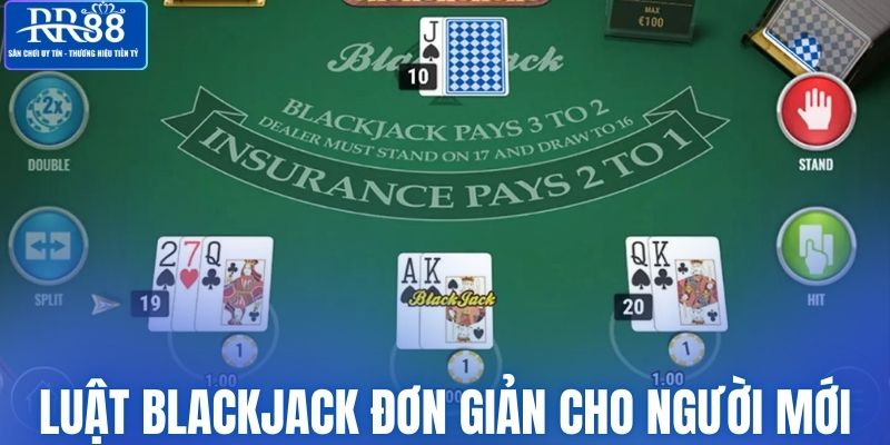 Luật chơi blackjack đơn giản cho người mới nhập cuộc
