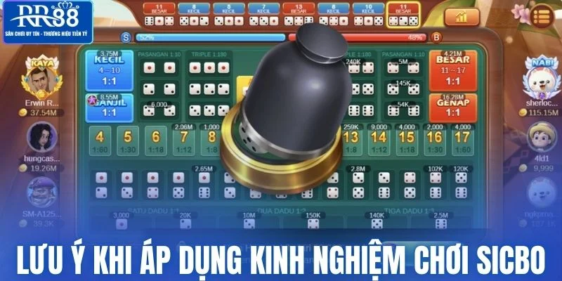 Những điều cần chú ý khi áp dụng kinh nghiệm chơi sicbo