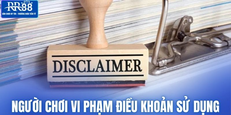 Người chơi vi phạm điều khoản sử dụng của RR88
